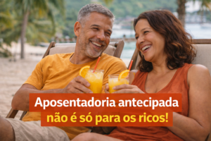 Aposentadoria Antecipada: Como Qualquer Pessoa Pode Se Aposentar Mais Cedo No Brasil.